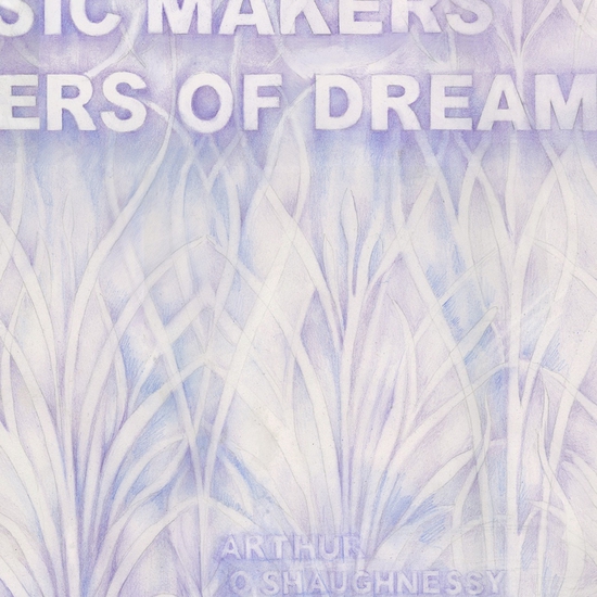 Details of "Dreamers (WE ARE THE MUSIC MAKERS, WE ARE THE DREAMERS OF DREAMS — ARTHUR O’SHAUGHNESSY)"