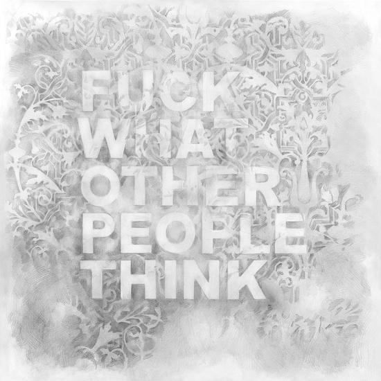 Amanda Manitach: Fuck What Other People Think, 2024, Graphite on paper, 22 x 22 inches