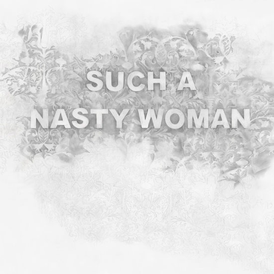 Amanda Manitach text drawing at Winston Wächter Fine Art Seattle, black & white drawing reading "Such A Nasty Woman", 2016, Graphite on paper, 48 x 48 inches